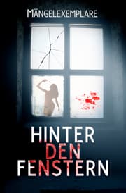 Cover von Mängelexemplare 5: Hinter den Fenstern (Anthologie)