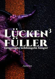 Cover von Lückenfüller 3 - totgesagte schlängeln länger
