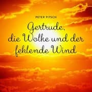 Cover von Gertrude, die Wolke und der fehlende Wind