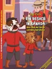 Cover von Ein Besuch in Kanada, dem Land der Berge und Naturparadiese