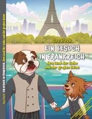 Cover von Ein Besuch in Frankreich, dem Land der Liebe und der großen Seine