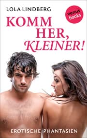 Cover von Sweet & Sexy - Band 3: Komm her, Kleiner