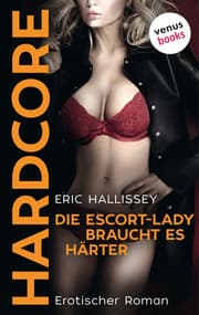 Cover von Die Escort-Lady braucht es härter - HARDCORE