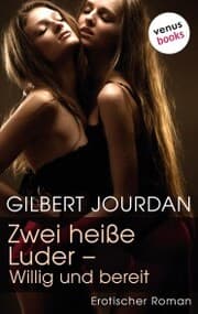 Cover von Zwei heiße Luder - Willig und bereit