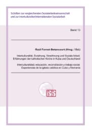 Cover von Interkulturalität, Erziehung, Versöhnung und Soziale Arbeit. Erfahrungen der katholischen Kirche in Kuba und Deutschland