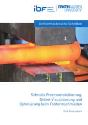 Cover von Schnelle Prozessmodellierung, Online-Visualisierung und Optimierung beim Freiformschmieden