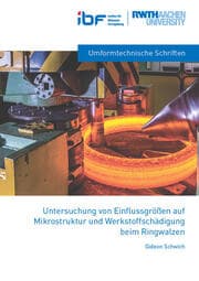Cover von Untersuchung von Einflussgrößen auf Mikrostruktur und Werkstoffschädigung beim Ringwalzen