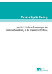 Cover von Mechanochemische Anwendungen von Kohlenstoffdioxid (CO2) in der Organischen Synthese