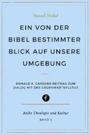 Cover von Ein von der Bibel bestimmter Blick auf unsere Umgebung
