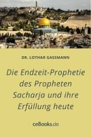 Cover von Die Endzeit-Prophetie des Propheten Sacharja und ihre Erfüllung heute