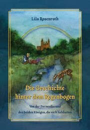 Cover von Die Geschichte hinter dem Regenbogen