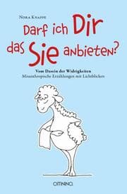Cover von Darf ich Dir das Sie anbieten? - Vom Dasein der Widrigkeiten