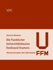 Cover von Die Frankfurter Universitätsbauten Ferdinand Kramers