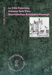 Cover von La Città Futurista. Antonio Sant'Elias futuristisches Architekturkonzept