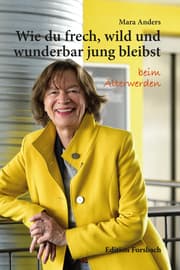 Cover von Wie du frech, wild und wunderbar jung bleibst