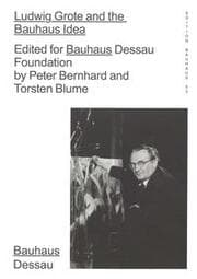 Cover von Ludwig Grote and the Bauhaus Idea