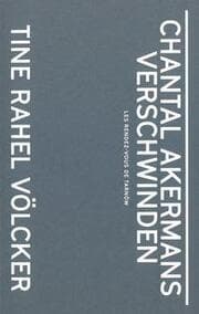 Cover von Chantal Akermans Verschwinden