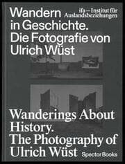Cover von Wandern in Geschichte. Die Fotografie von Ulrich Wüst