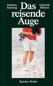 Cover von Kathrin Sonntag & Gabriele Münter: Das reisende Auge
