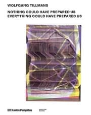 Cover von Wolfgang Tillmans: Nothing Could Have Prepared Us - Everything Could Have Prepared Us