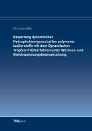 Cover von Bewertung dynamischer Hydrophobieeigenschaften polymerer Isolierstoffe mit dem Dynamischen Tropfen-Prüfverfahren unter Wechsel- und Gleichspannungsbeanspruchung