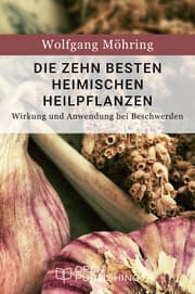 Cover von Die zehn besten heimischen Heilpflanzen - Wirkung und Anwendung bei Beschwerden
