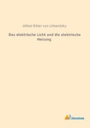 Cover von Das elektrische Licht und die elektrische Heizung