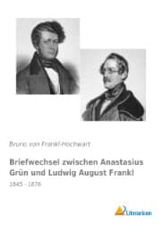 Cover von Briefwechsel zwischen Anastasius Grün und Ludwig August Frankl