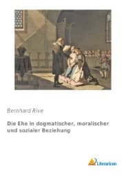 Cover von Die Ehe in dogmatischer, moralischer und sozialer Beziehung
