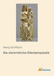 Cover von Die altchristliche Elfenbeinplastik
