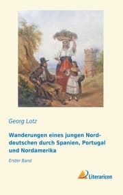 Cover von Wanderungen eines jungen Norddeutschen durch Spanien, Portugal und Nordamerika