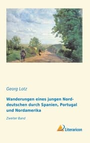Cover von Wanderungen eines jungen Norddeutschen durch Spanien, Portugal und Nordamerika