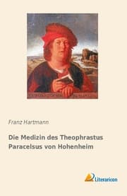 Cover von Die Medizin des Theophrastus Paracelsus von Hohenheim