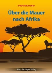 Cover von Über die Mauer nach Afrika