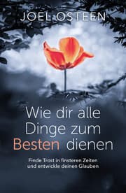 Cover von Wie dir alle Dinge zum Besten dienen