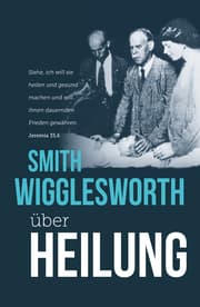 Cover von Smith Wigglesworth über Heilung