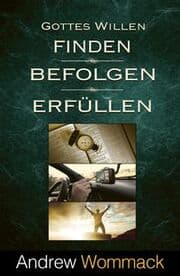 Cover von Gottes Willen finden, befolgen, erfüllen