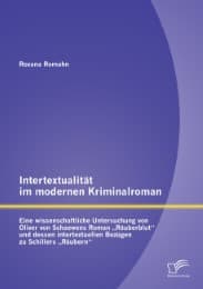 Cover von Intertextualität im modernen Kriminalroman: Eine wissenschaftliche Untersuchung von Oliver von Schaewens Roman 'Räuberblut' und dessen intertextuellen Bezügen zu Schillers 'Räubern'