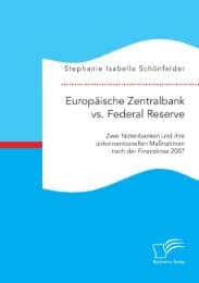 Cover von Europäische Zentralbank vs.Federal Reserve: Zwei Notenbanken und ihre unkonventionellen Maßnahmen nach der Finanzkrise 2007