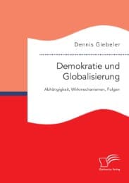 Cover von Demokratie und Globalisierung: Abhängigkeit, Wirkmechanismen, Folgen