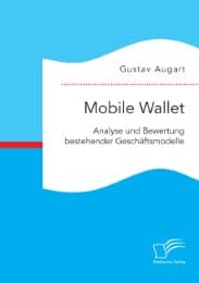 Cover von Mobile Wallet: Analyse und Bewertung bestehender Geschäftsmodelle