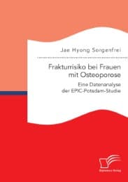 Cover von Frakturrisiko bei Frauen mit Osteoporose: Eine Datenanalyse der EPIC-Potsdam-Studie