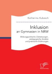 Cover von Inklusion an Gymnasien in NRW: Bildungspolitische Zielsetzungen, pädagogische Ansätze und praktische Erfahrungen