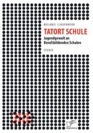 Cover von Tatort Schule: Jugendgewalt an Berufsbildenden Schulen