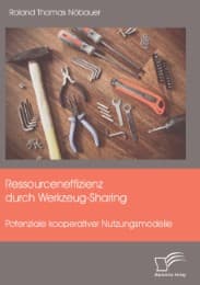 Cover von Ressourceneffizienz durch Werkzeug-Sharing: Potenziale kooperativer Nutzungsmodelle