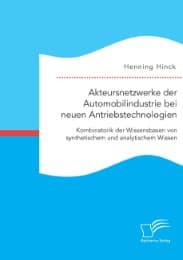 Cover von Akteursnetzwerke der Automobilindustrie bei neuen Antriebstechnologien: Kombinatorik der Wissensbasen von synthetischem und analytischem Wissen