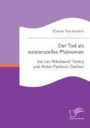 Cover von Der Tod als existenzielles Phänomen bei Lev Nikolaevic Tolstoj und Anton Pavlovic Cechov