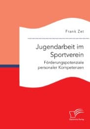 Cover von Jugendarbeit im Sportverein. Förderungspotenziale personaler Kompetenzen