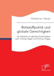 Cover von Rohstoffpolitik und globale Gerechtigkeit. Die Debatte um globale Gerechtigkeit nach Thomas Nagel und Thomas Pogge