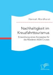 Cover von Nachhaltigkeit im Kreuzfahrttourismus. Entwicklung eines Konzeptes für die Reederei AIDA Cruises